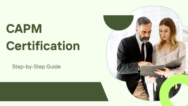 CAPM Certification: Step-by-Step Guide